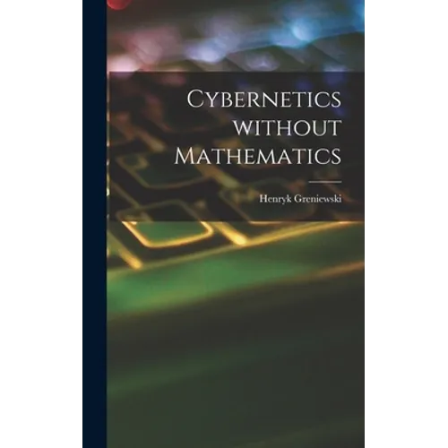 Cybernetics Without Mathematics