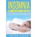 Insomnia: 84 Sleep Hacks To Fall Asleep Fast, Sleep Better and Have Sweet Dreams Without Sleeping Pills