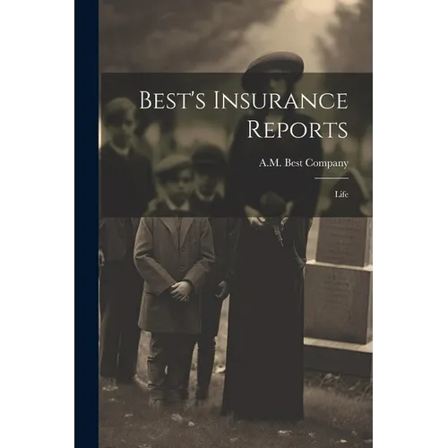 Best's Insurance Reports: Life
