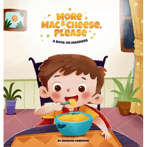 More Mac & Cheese, Please: A Book on Manners