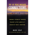 The Las Vegas Massacre Connections: Finding Strength Through Tragedy After America's Deadliest Mass Shooting