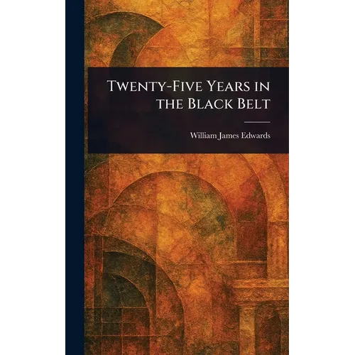 Twenty-Five Years in the Black Belt