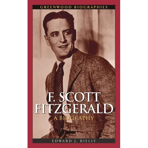F. Scott Fitzgerald: A Biography