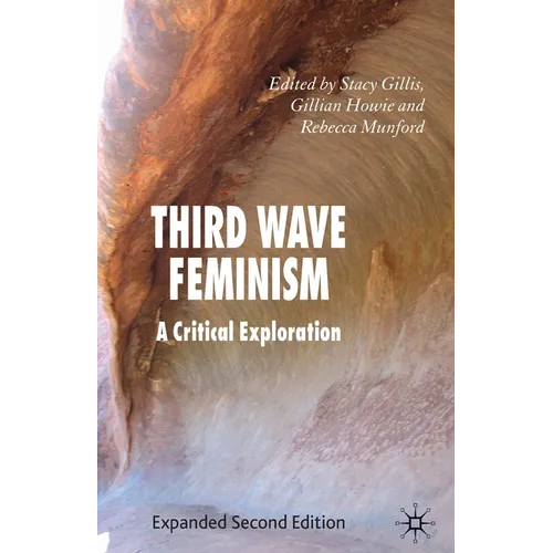 Third Wave Feminism: A Critical Exploration