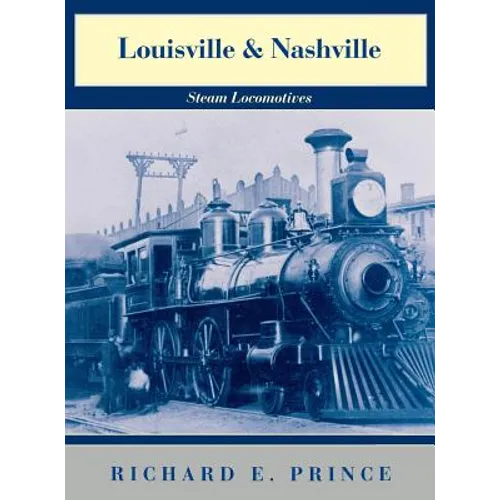 Louisville & Nashville Steam Locomotives, 1968 Revised Edition