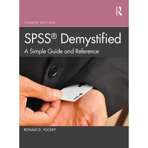 SPSS Demystified: A Simple Guide and Reference
