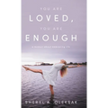 You Are Loved, You Are Enough: A Memoir about embracing life