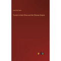 Travels in Indo-China and the Chinese Empire