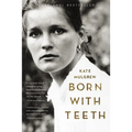 Born with Teeth: A Memoir