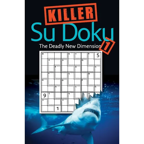 Killer Sudoku 1: The Deadly New Dimension