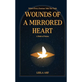 Wounds Of A Mirrored Heart