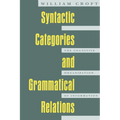Syntactic Categories and Grammatical Relations: The Cognitive Organization of Information