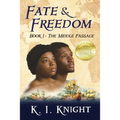 Fate & Freedom: Book I - The Middle Passage