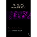 Flirting with Death: Psychoanalysts Consider Mortality
