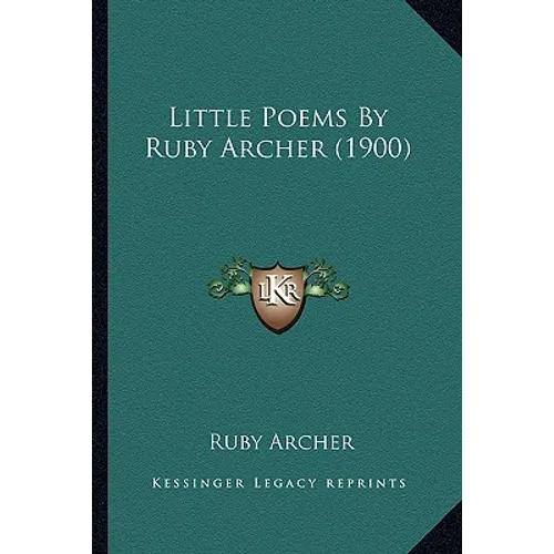 Little Poems By Ruby Archer (1900)