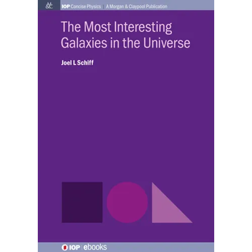 The Most Interesting Galaxies in the Universe