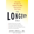 The Longevity Bible: 8 Essential Strategies for Keeping Your Mind Sharp and Your Body Young