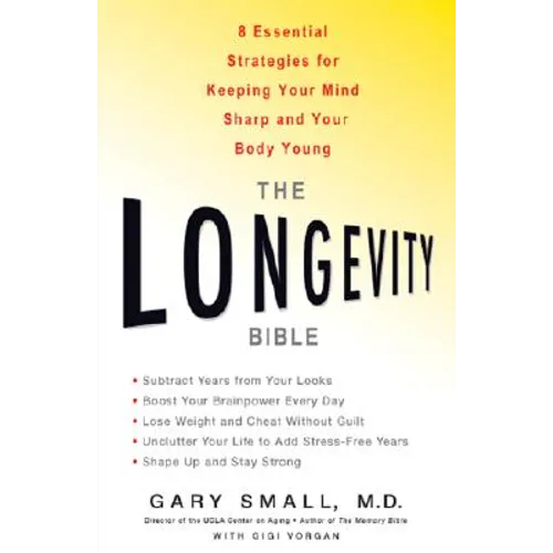 The Longevity Bible: 8 Essential Strategies for Keeping Your Mind Sharp and Your Body Young