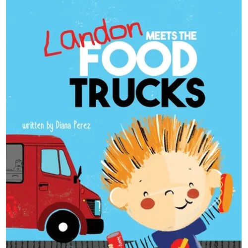 Landon Meets the Food Trucks