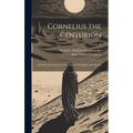 Cornelius the Centurion: And Life and Character of St. John, the Evangelist and Apostle; Volume 22