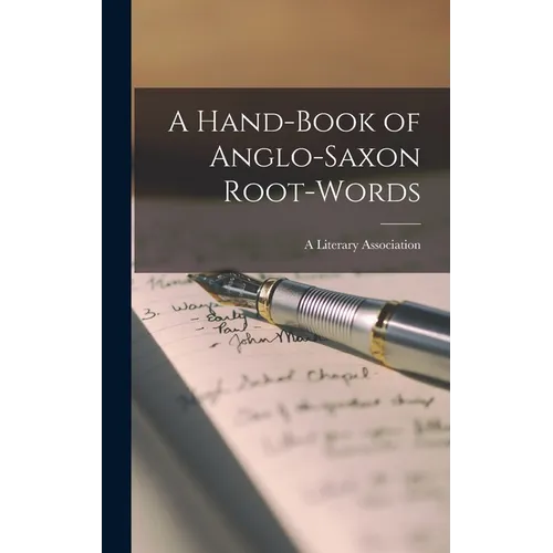 A Hand-Book of Anglo-Saxon Root-Words