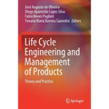 Life Cycle Engineering and Management of Products: Theory and Practice