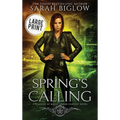 Spring's Calling: A Large Print Prophesied Savior Urban Fantasy