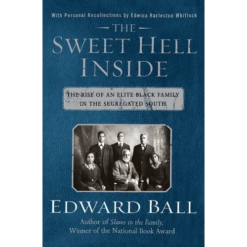 The Sweet Hell Inside: The Rise of an Elite Black Family in the Segregated South