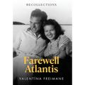 Farewell Atlantis: Recollections