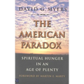 The American Paradox: Spiritual Hunger in an Age of Plenty