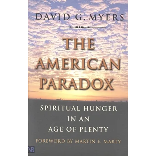 The American Paradox: Spiritual Hunger in an Age of Plenty