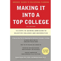 Making It Into a Top College: 10 Steps to Gaining Admission to Selective Colleges and Universities