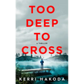 Too Deep to Cross: A Thriller
