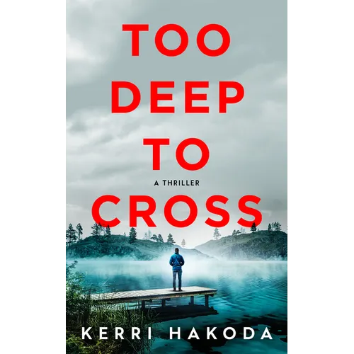 Too Deep to Cross: A Thriller