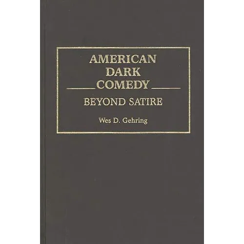 American Dark Comedy: Beyond Satire