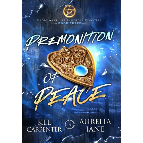 Premonition of Peace: Her Immortal Monsters Book 3