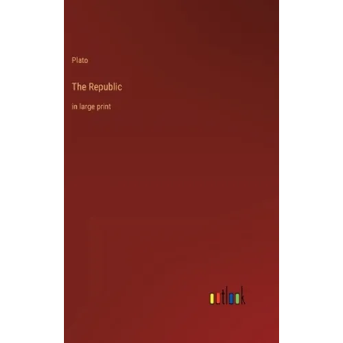 The Republic: in large print