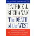 The Death of the West: How Dying Populations and Immigrant Invasions Imperil Our Country and Civilization