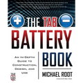 The Tab Battery Book: An In-Depth Guide to Construction, Design, and Use