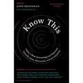 Know This: Today's Most Interesting and Important Scientific Ideas, Discoveries, and Developments