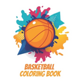 Basketball Coloring Book: A Coloring and Activity Book for Kids