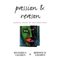 Passion and Reason: Making Sense of Our Emotions