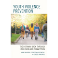 Youth Violence Prevention: The Pathway Back Through Inclusion and Connection