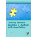 Conducting Behavioral Consultation in Educational and Treatment Settings