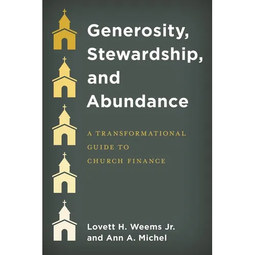 Generosity, Stewardship, and Abundance: A Transformational Guide to Church Finance