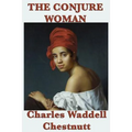 The Conjure Woman: Stories of Folklore and Memory from the American South