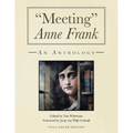 "Meeting" Anne Frank (full-color and expanded edition): An Anthology