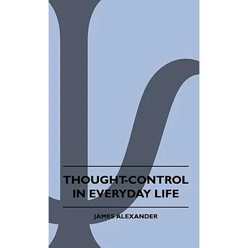 Thought-Control In Everyday Life
