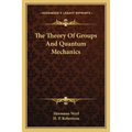 The Theory Of Groups And Quantum Mechanics