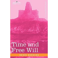 Time and Free Will: An Essay on the Immediate Data of Consciousness